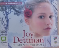 Thorn on the Rose written by Joy Dettman performed by Deidre Rubenstein on Audio CD (Unabridged)
